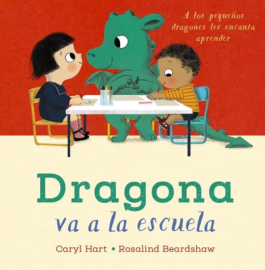 Dragona va a la escuela | 9788469888704 | Caryl Hart ; Rosalind Beardshaw