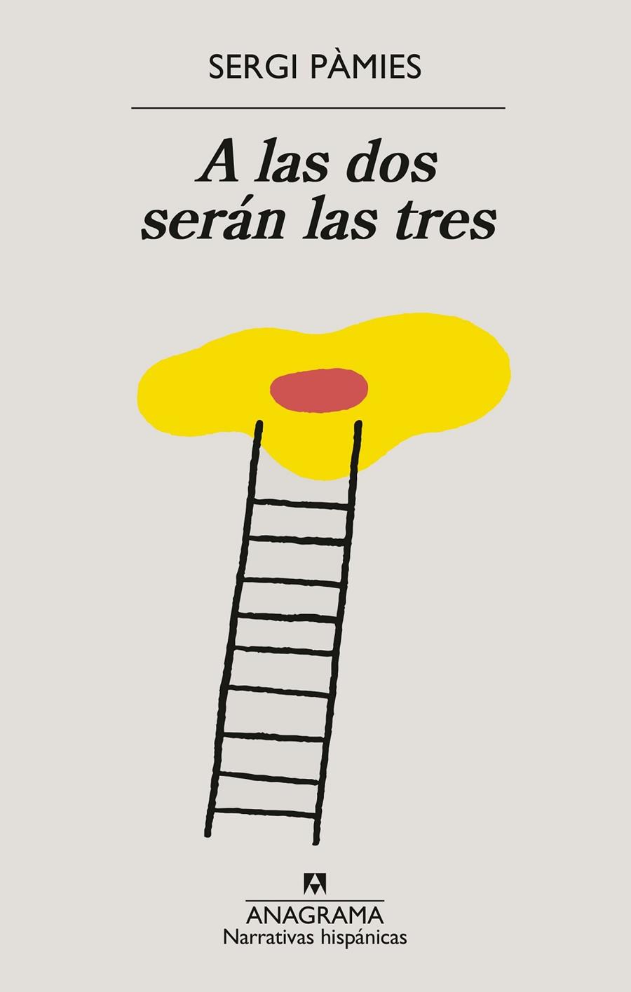 A las dos serán las tres | 9788433922076 | Sergi Pàmies