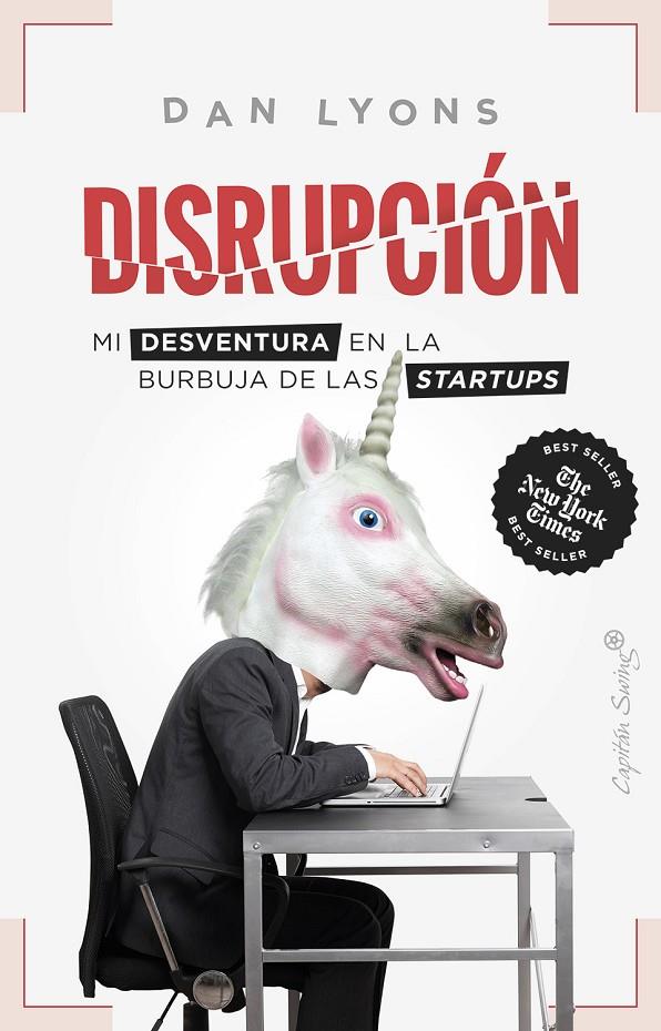 Disrupción : mi aventura en la burbuja de las startups | 9788412390315 | Dan Lyons