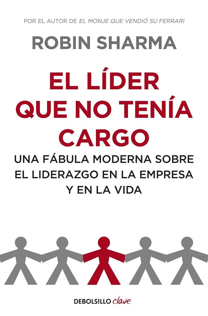 El líder que no tenía cargo | 9788499893945 | Robin Sharma