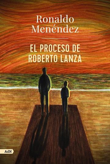 El proceso de Roberto Lanza | 9788413629803 | Ronaldo Menéndez