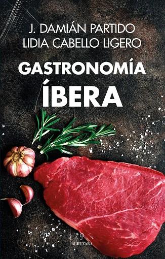 Gastronomía íbera | 9788411317825 | J. Damián Partido ; Lidia Cabello Ligero