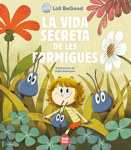 La vida secreta de les formigues | 9788418288180 | Lali BeGood ; Pedro Rodríguez