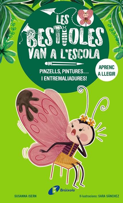 Pinzells, pintures... i entremaliadures! (Les bestioles van a l'escola; 1) | 9788413493350 | Susanna Isern ; Sara Sánchez