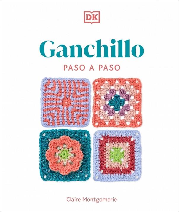 Ganchillo paso a paso | 9780241736883 | Claire Montgomerie