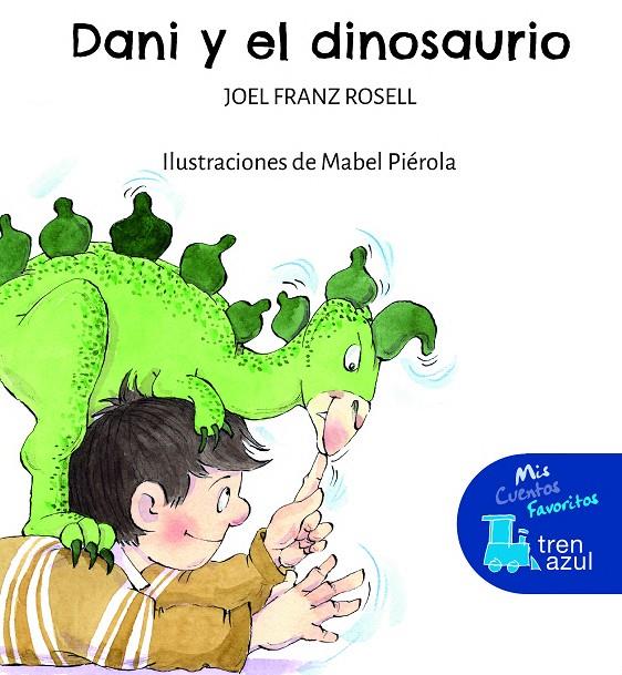 Dani y el dinosaurio | 9788468363530 | Joel Franz Rosell ; Mabel Piérola