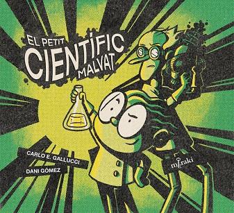 El petit científic malvat | 9788412369212 | Carlo E. Gallucci ; Dani Gómez