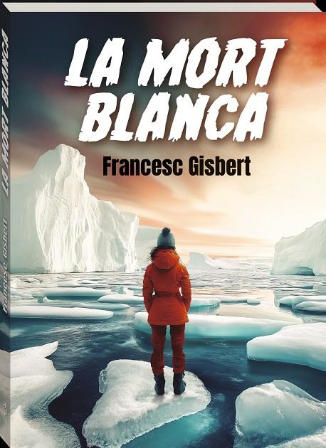 La mort blanca | 9788419913708 | Francesc Gisbert