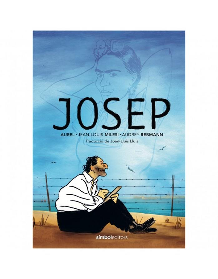 Josep | 9788415315919 | Aurel ; Jean-Louis Milesi ; Audrey Rebmann