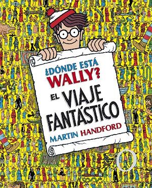 ¿Dónde está Wally? El viaje fantástico | 9788415579724 | Martin Handford