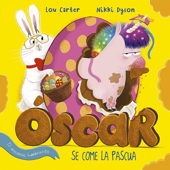 Óscar el unicornio hambriento se come la pascua | 9788491455134 | Lou Carter ; Nikki Dyson