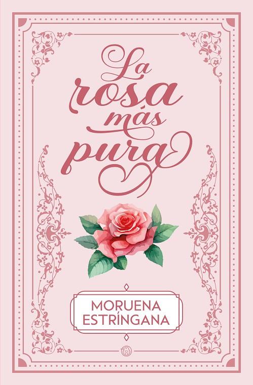 La rosa más pura | 9788419939593 | Moruena Estríngana