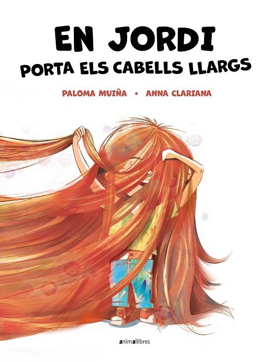 En Jordi porta els cabells llargs | 9788418592904 | Paloma Muiña ; Anna Clariana