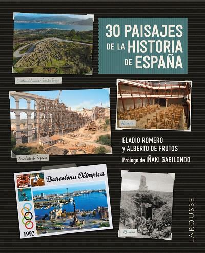 30 paisajes de la historia de España | 9788419739544 | Eladio Romero ; Alberto de Frutos