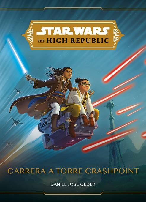 Star Wars The High Republic : Carrera a Torre Crashpoint | 9788408244660 | Daniel José Older