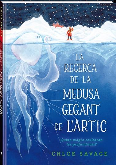 La recerca de la medusa gegant de l'Àrtic | 9788419913104 | Chloe Savage