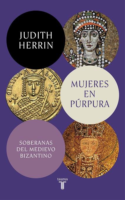 Mujeres en púrpura : soberanas del medievo bizantino | 9788430625437 | Judith Herrin