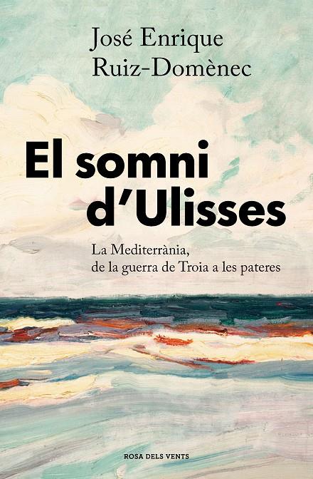 El somni d'Ulisses | 9788417909680 | José Enrique Ruiz-Domènec