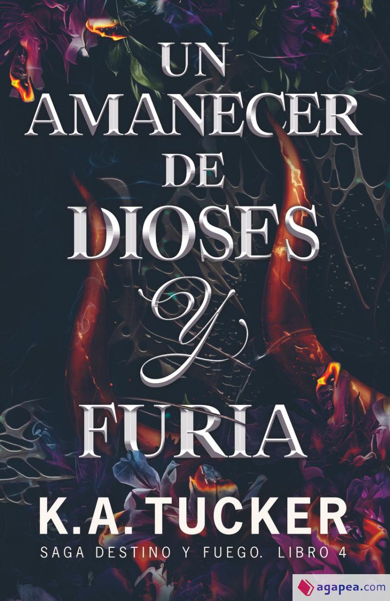 Un amanecer de dioses y furia (Destino y fuego; 4)  | 9788419621719 | K.A. Tucker