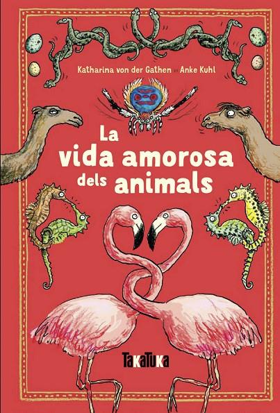 La vida amorosa dels animals | 9788417383220 | Katharina von der Gathen ; Anke Kuhl