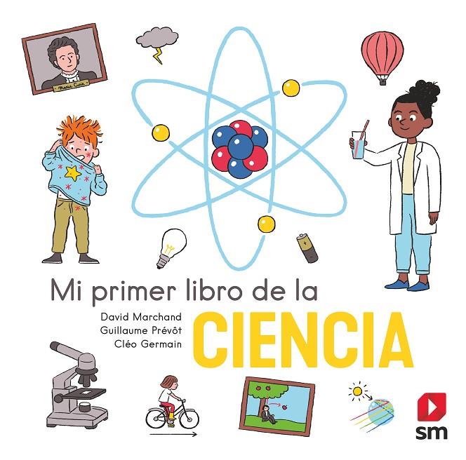 Mi primer libro de la ciencia | 9788413922560 | David Marchand ; Guillaume Prévôt ; Cléo Germain