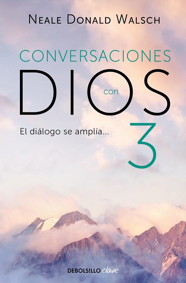 Conversaciones con Dios 3 | 9788499899862 | Neale Donald Walsch