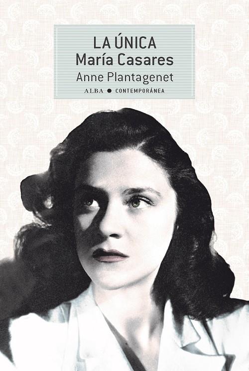 La única : María Casares | 9788490657713 | Anne Plantagenet