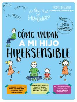 Cómo ayudar a mi hijo hipersensible | 9788418956188 | Ludovic Delannoy