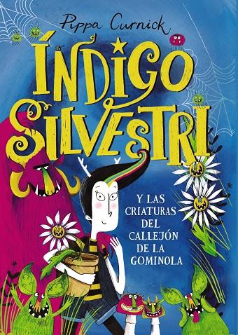 Índigo Silvestri y las criaturas del callejón de la gominola | 9788469888766 | Pippa Curnick