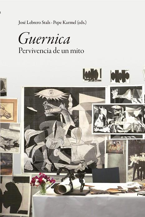 Guernica : pervivencia de un mito | 9788433870902 | José Lebrero Stals ; Pepe Karmel