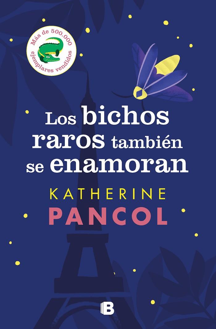 Los bichos raros también se enamoran | 9788466671453 | Katherine Pancol