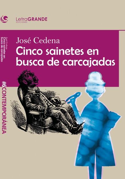 Cinco sainetes en busca de carcajadas | 9788412098006 | José Cedena