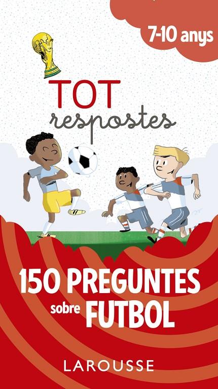 Tot respostes :150 preguntes sobre futbol | 9788417273811