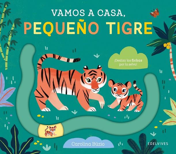 Vamos a casa, pequeño tigre | 9788414041987 | Carolina Búzio