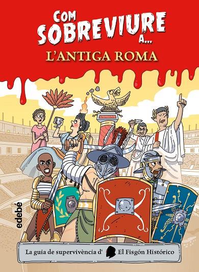 Com sobreviure a l'?Antiga Roma | 9788468356525 | Juan de Aragón (El Fisgón histórico)