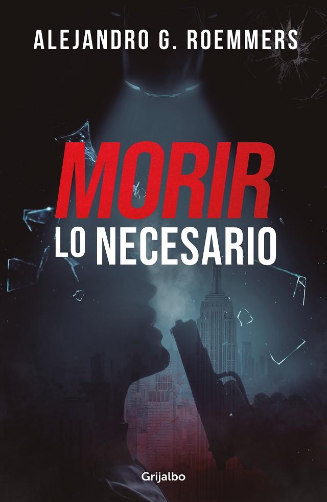 Morir lo necesario | 9788425363948 | Alejandro G. Roemmers