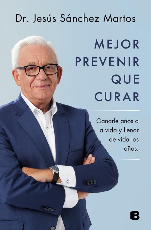 Mejor prevenir que curar | 9788466671187 | Jesús Sánchez Martos