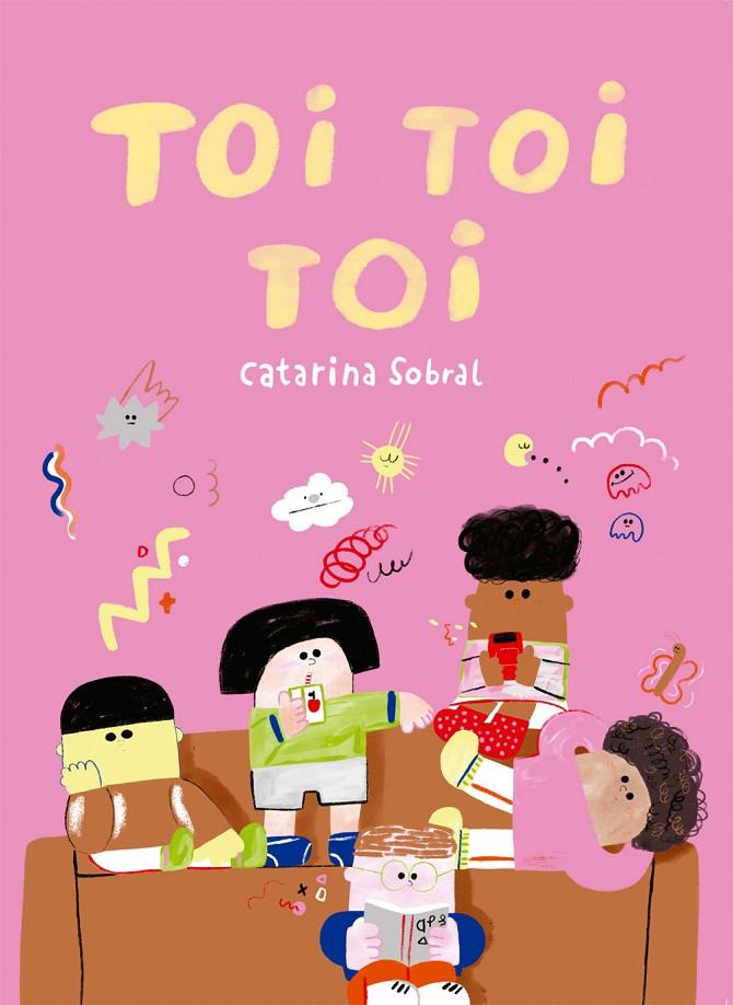 Toi toi toi | 9788409461462 | Catarina Sobral