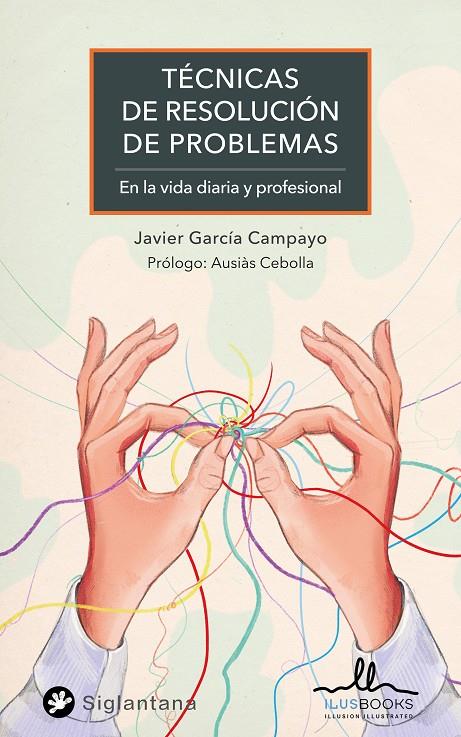 Técnicas de resolución de problemas : en la vida diaria y profesional | 9788419014030 | Javier García Campayo