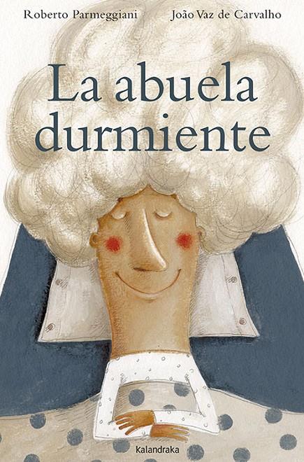 La abuela durmiente | 9788484649137 | Roberto Parmeggiani ; Joao Vaz de Carvalho