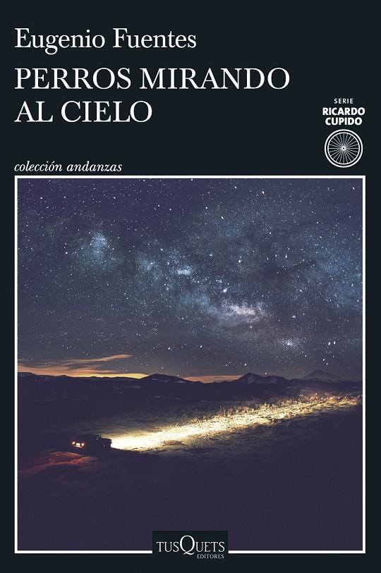 Perros mirando al cielo (Ricardo Cupido; 8) | 9788411070584 | Eugenio Fuentes