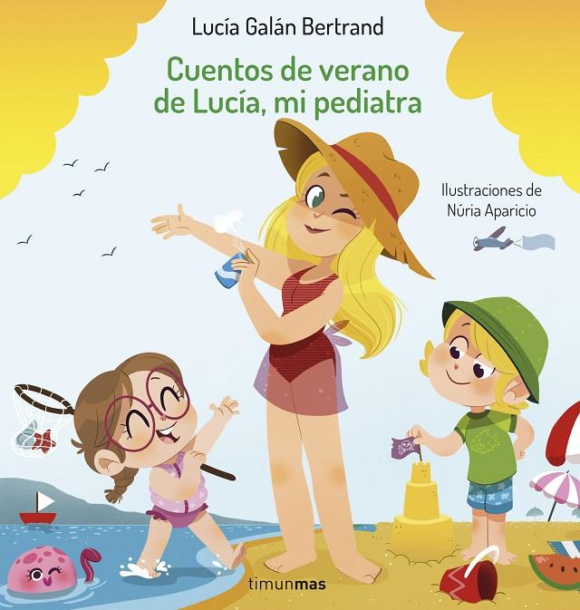 Cuentos de verano de Lucía, mi pediatra | 9788408254393 | Lucía Galán Bertrand ; Núria Aparicio