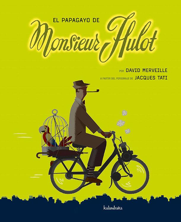 El papagayo de Monsieur Hulot | 9788492608638 | David Merveille