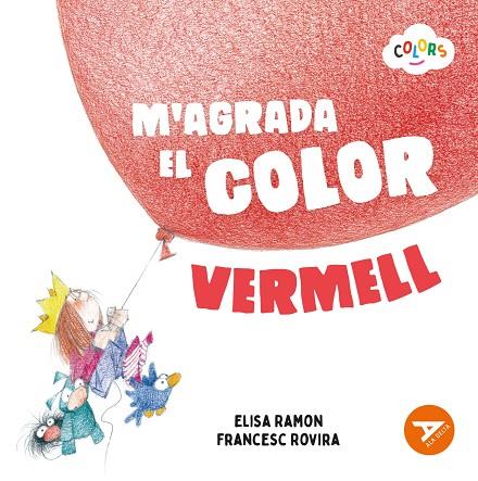 M'agrada el color vermell | 9788447953592 | Elisa Ramon ; Francesc Rovira