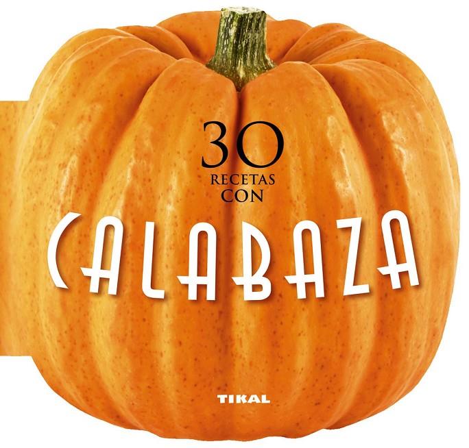 30 recetas con calabaza | 9788499283449