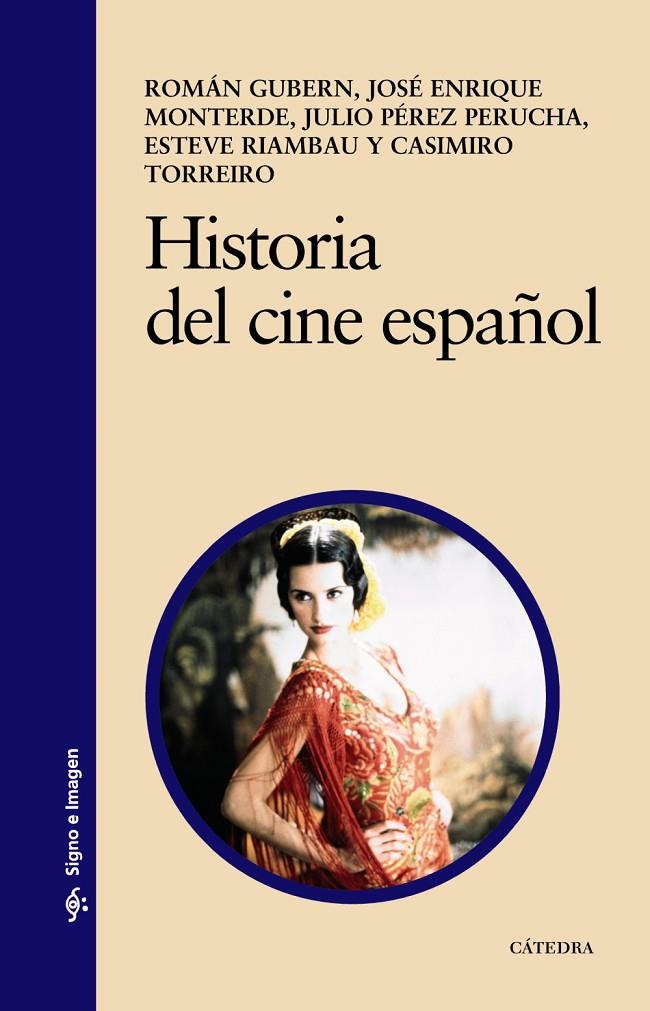 Historia del cine español | 9788437625614 | Román Gubern ; José Enrique Monterde ; Julio Pérez Perucha ; Esteve Riambau ; Casimiro Torreiro