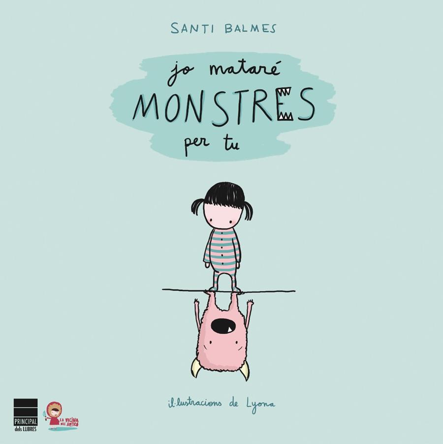 Jo mataré monstres per tu | 9788493897895 | Santi Balmes ; Lyona