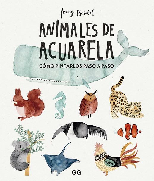 Animales de acuarela : cómo pintarlos paso a paso | 9788425232824 | Jerry Boidol