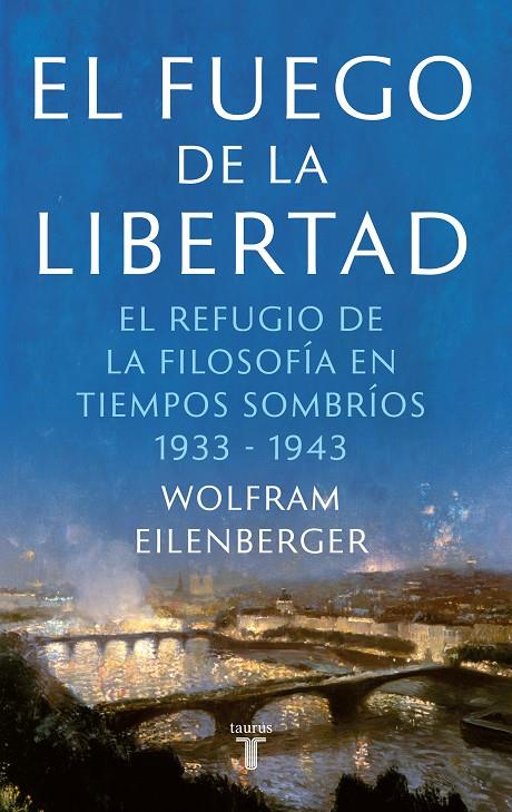 El fuego de la libertad | 9788430623884 | Wolfram Eilenberger