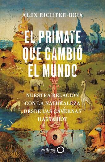 El primate que cambió el mundo | 9788408252139 | Alex Richter-Boix